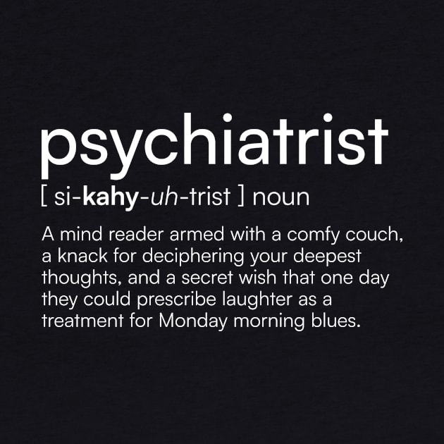 Psychiatrist Definition by Merchgard